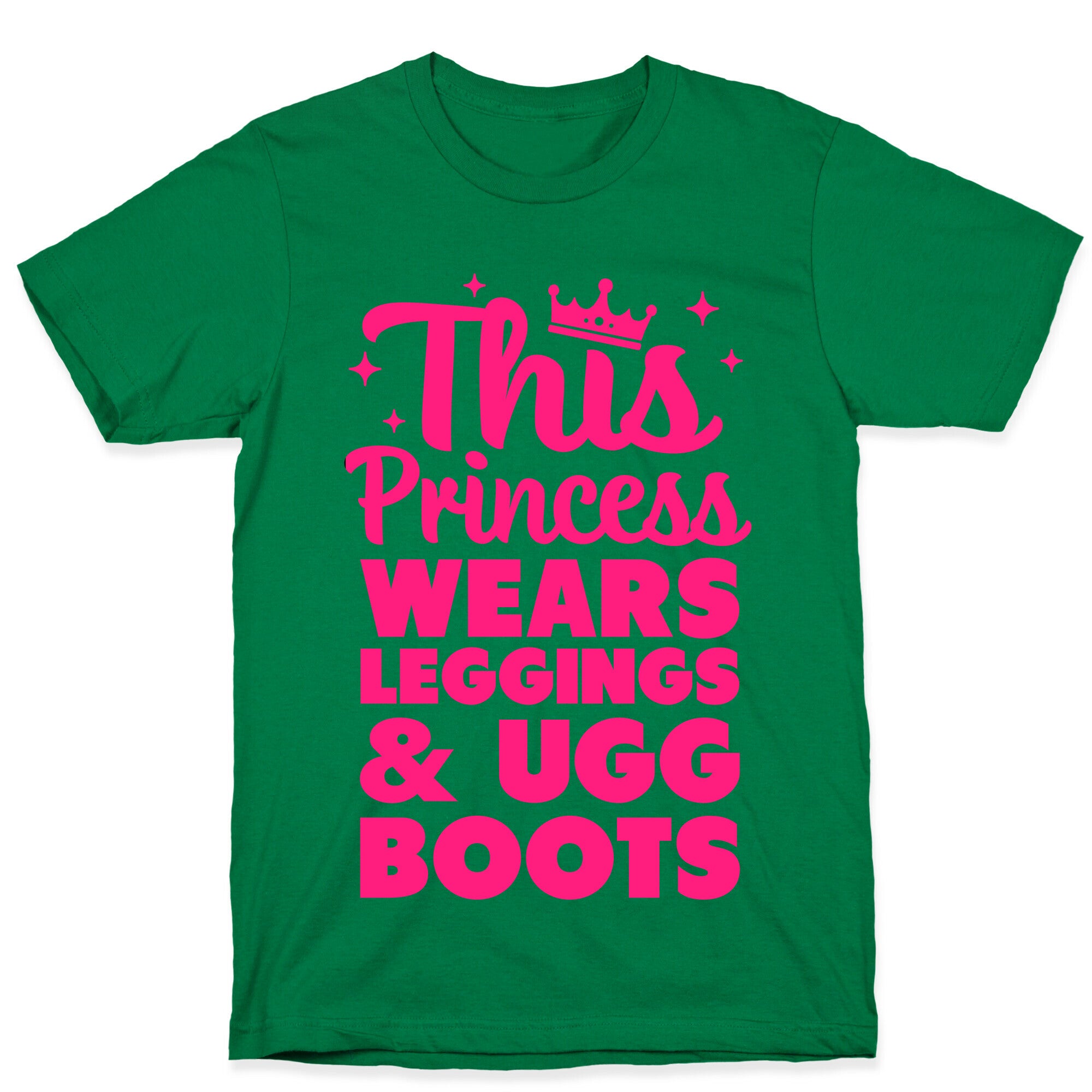 This Princess Wears Leggings & Ugg Boots T-Shirt